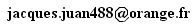 adresse e-mail Jacques Juan